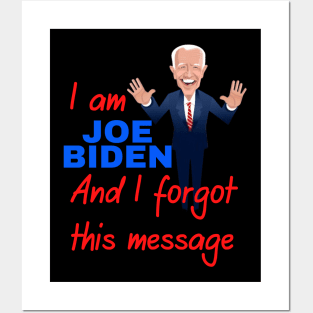 I am joe biden and i forgot this message funny design Posters and Art